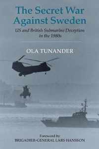 The Secret War Against Sweden: Us and British Submarine Deception in the 1980s