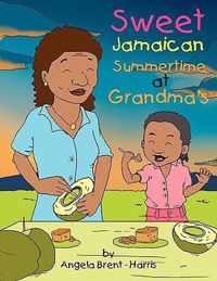 Sweet Jamaican Summertime At Grandma's