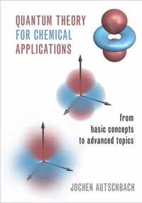Quantum Theory for Chemical Applications