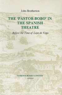 The 'Pastor-Bobo' in the Spanish Theatre before the Time of Lope de Vega