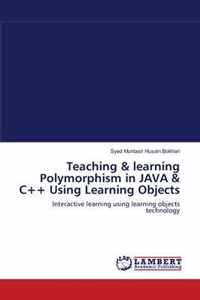 Teaching & learning Polymorphism in JAVA & C++ Using Learning Objects