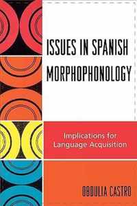 Issues in Spanish Morphophonology