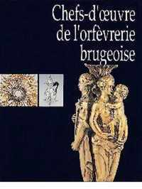 Chefs-d'oeuvre de l'orfevrerie brugeoise