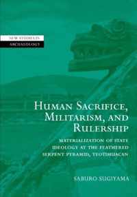 Human Sacrifice, Militarism, and Rulership