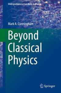 Beyond Classical Physics