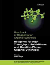 Reagents for HighThroughput SolidPhase and SolutionPhase Organic Synthesis