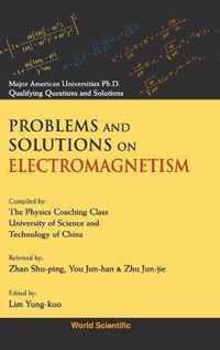 Problems And Solutions On Electromagnetism