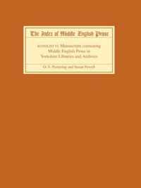 The Index of Middle English Prose, Handlist VI: A Handlist of Manuscripts Containing Middle English Prose in Yorkshire Libraries and Archives