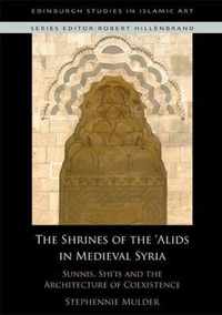 The Shrines of the 'Alids in Medieval Syria