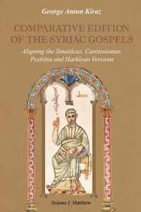 Comparative Edition of the Syriac Gospels: Aligning the Old Syriac (Sinaiticus, Curetonianus), Peshitta and Harklean Versions (volume 1, Matthew)