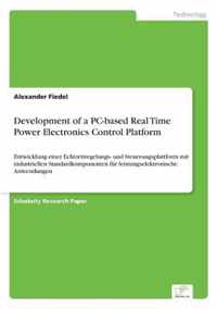 Development of a PC-based Real Time Power Electronics Control Platform