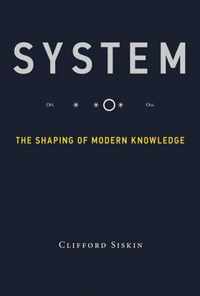 System - The Shaping of Modern Knowledge