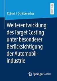 Weiterentwicklung Des Target Costing Unter Besonderer Berucksichtigung Der Automobilindustrie