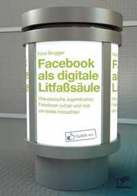 Facebook als digitale Litfasssaule