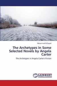 The Archetypes in Some Selected Novels by Angela Carter