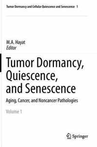Tumor Dormancy, Quiescence, and Senescence, Volume 1