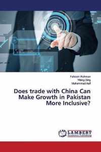 Does trade with China Can Make Growth in Pakistan More Inclusive?