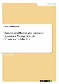 Chancen und Risiken des Customer Experience Managements in Genossenschaftsbanken