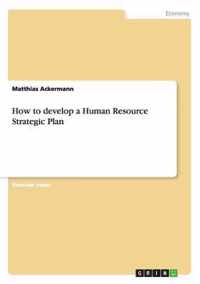 How to develop a Human Resource Strategic Plan