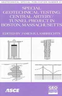 Special Geotechnical Testing for Central Artery/tunnel Project in Boston, Massachusetts