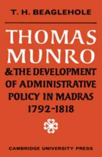 Thomas Munro and the Development of Administrative Policy in Madras 1792-1818
