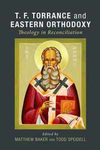 T. F. Torrance and Eastern Orthodoxy