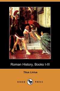Roman History, Books I-III (Dodo Press)