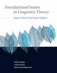 Foundational Issues in Linguistic Theory - Essays in Honor of Jean-Roger Vergnaud