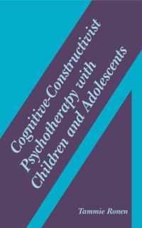 Cognitive-Constructivist Psychotherapy with Children and Adolescents