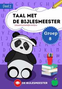 Taal met De Bijlesmeester - Groep 8 - Deel 2 - Cito - Oefenen - Kinderen - Boeken - Leren - School - Kinderen - Oefenschrift - Studeren - Leuke Teksten - Citotoets - LVS geschikt - Gebaseerd op Landelijke Leerlijnen