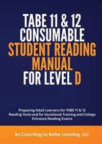 TABE 11 and 12 CONSUMABLE STUDENT READING MANUAL FOR LEVEL D