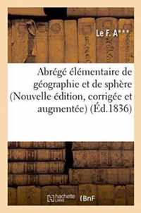 Abrege Elementaire de Geographie Et de Sphere Nouvelle Edition, Corrigee Et Augmentee