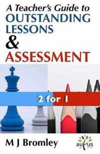 A Teacher's Guide to Outstanding Lessons and Assessment for Learning