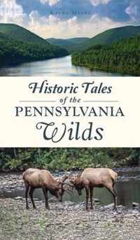 Historic Tales of the Pennsylvania Wilds