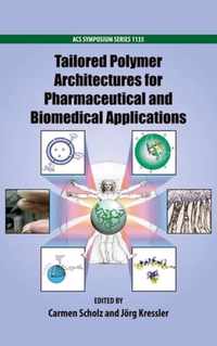 Tailored Polymer Architectures for Pharmaceutical and Biomedical Applications