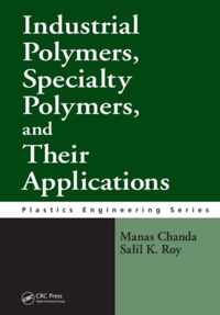 Industrial Polymers, Specialty Polymers, and Their Applications