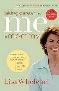 Taking Care of the Me in Mommy: Becoming a Better Mom
