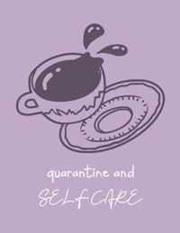 Quarantine And Self Care