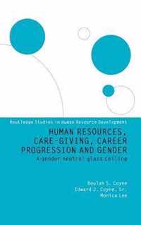 Human Resources, Care Giving, Career Progression and Gender