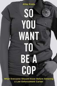 So You Want to Be a Cop