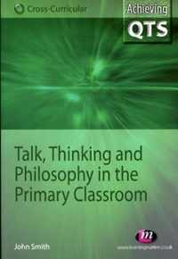 Talk, Thinking and Philosophy in the Primary Classroom