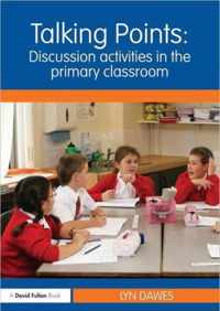 Talking Points: Discussion Activities In The Primary Classro