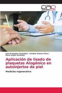 Aplicacion de lisado de plaquetas Alogenico en autoinjertos de piel