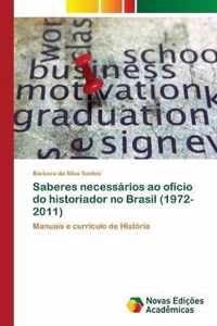 Saberes necessarios ao oficio do historiador no Brasil (1972-2011)