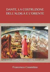Dante, La Costruzione Dell'aldila E l'Oriente