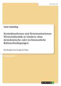 Kontraktualismus und Kommunitarismus. Wirtschaftsethik in Landern ohne demokratische oder rechtsstaatliche Rahmenbedingungen