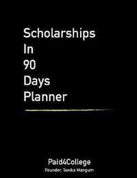 Scholarships in 90 Days Planner