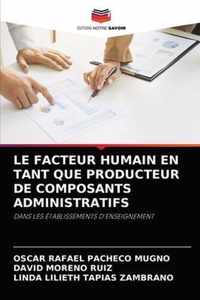 Le Facteur Humain En Tant Que Producteur de Composants Administratifs