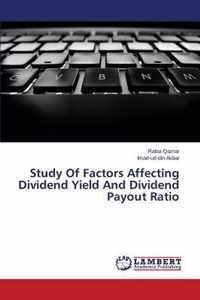 Study of Factors Affecting Dividend Yield and Dividend Payout Ratio
