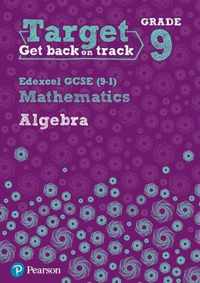 Target Grade 9 Edexcel GCSE (9-1) Mathematics Algebra Workbook